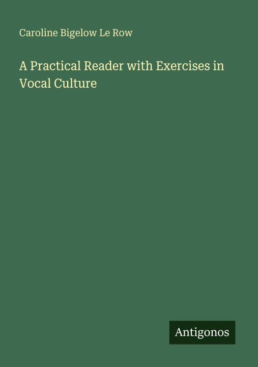 Kniha A Practical Reader with Exercises in Vocal Culture 