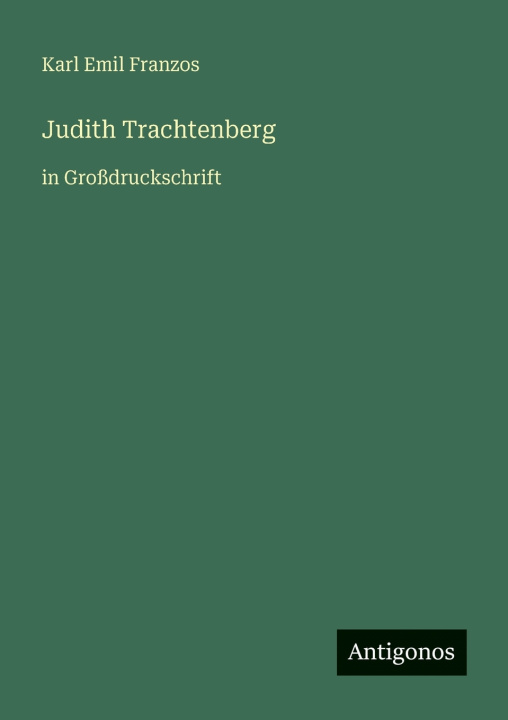 Knjiga Judith Trachtenberg Karl Emil Franzos