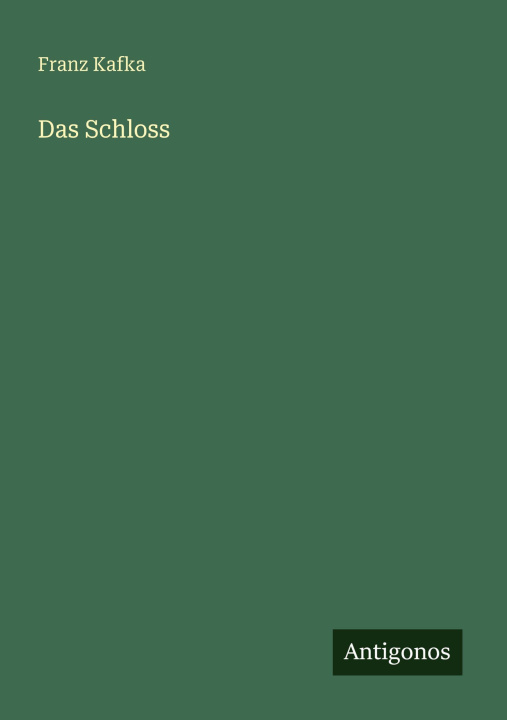 Kniha Das Schloss Franz Kafka
