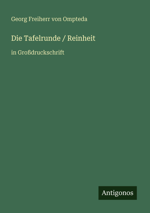 Knjiga Die Tafelrunde / Reinheit Georg Freiherr von Ompteda