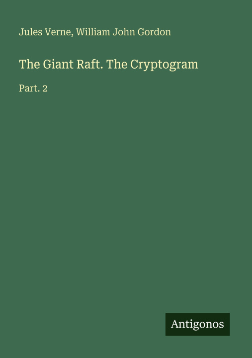 Buch The Giant Raft. The Cryptogram William John Gordon