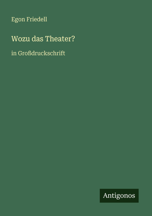 Knjiga Wozu das Theater? Egon Friedell