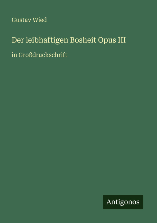 Książka Der leibhaftigen Bosheit Opus III Gustav Wied