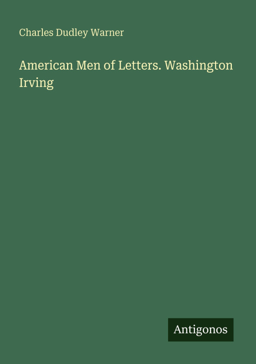 Kniha American Men of Letters. Washington Irving 