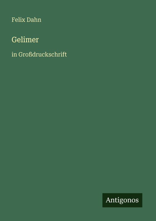 Kniha Gelimer Felix Dahn