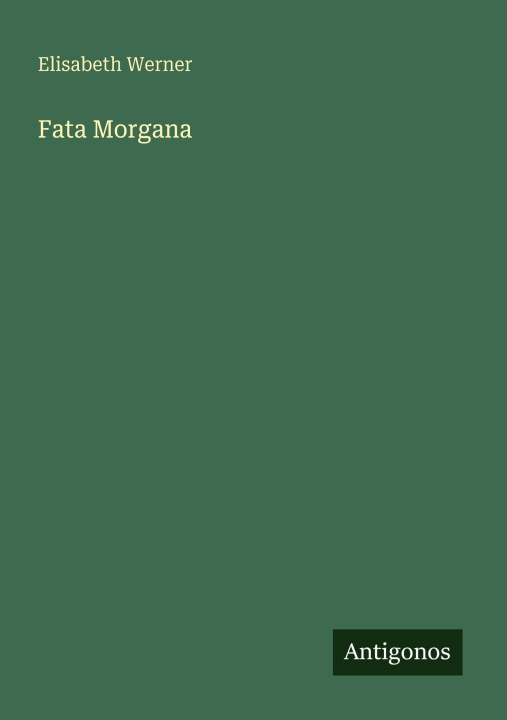 Kniha Fata Morgana Elisabeth Werner