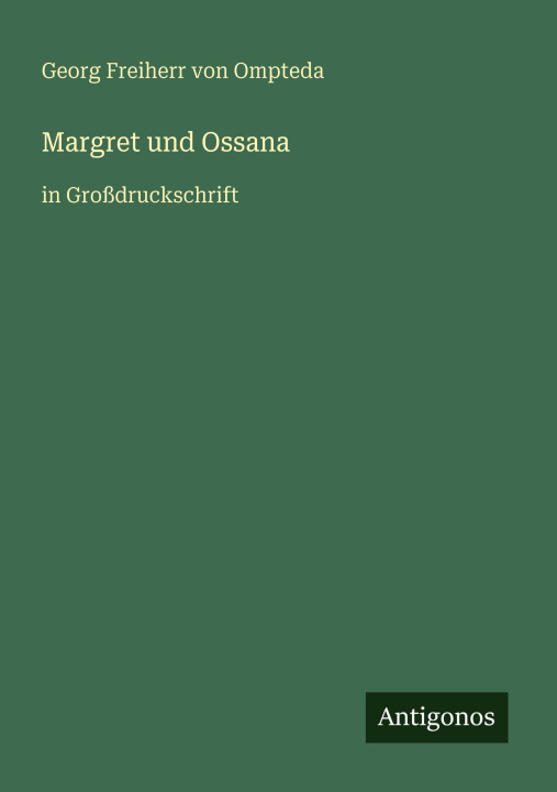Knjiga Margret und Ossana Georg Freiherr von Ompteda