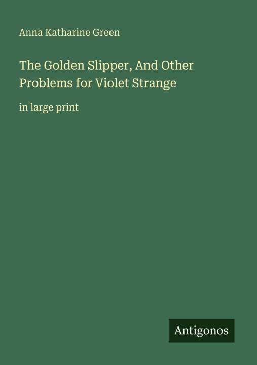 Kniha The Golden Slipper, And Other Problems for Violet Strange 