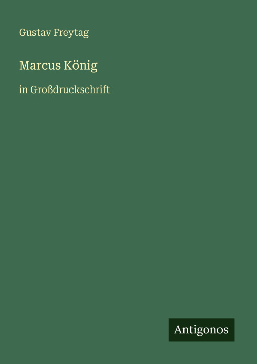 Kniha Marcus König Gustav Freytag