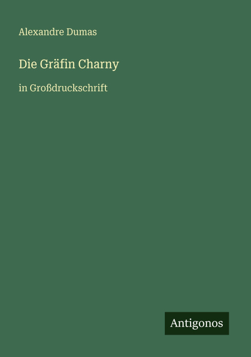 Kniha Die Gräfin Charny Alexander Dumas