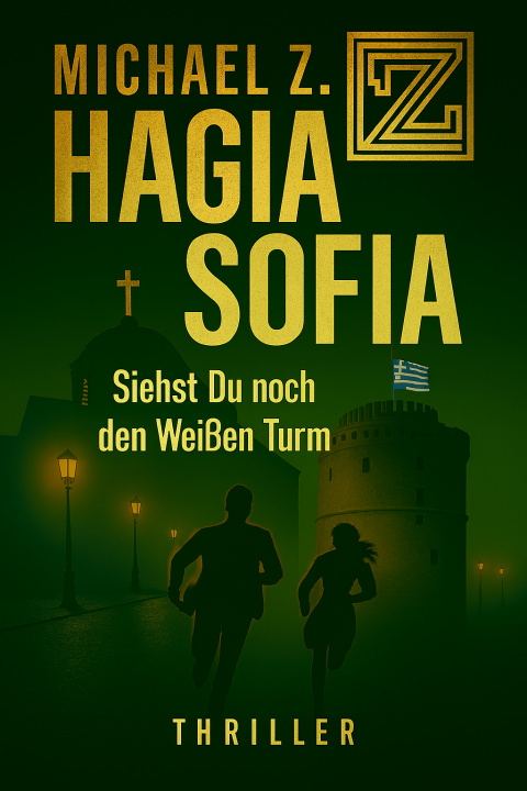 Kniha HAGIA SOFIA, Siehst Du noch den Weißen Turm Michael Z. Symbol