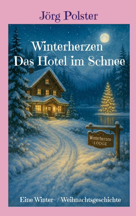 Buch Winterherzen - Das Hotel im Schnee Jörg Polster