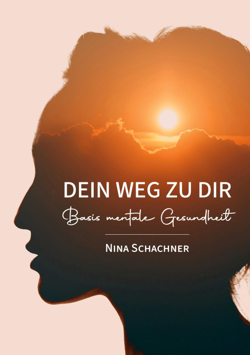 Kniha Dein Weg Zu Dir Nina Schachner