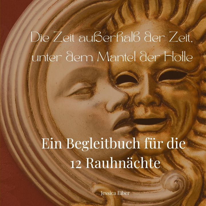 Kniha Die Zeit außerhalb der Zeit, unter dem Mantel der Holle Jessica Eiber