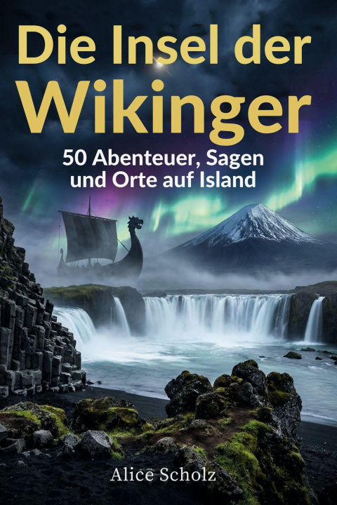 Kniha Die Insel der Wikinger Alice Scholz