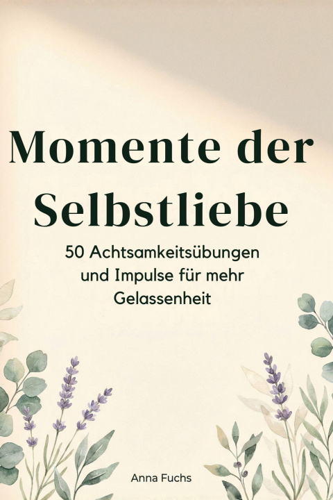 Kniha Momente der Selbstliebe Anna Fuchs