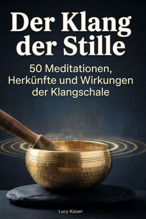 Kniha Der Klang der Stille Lucy Kaiser