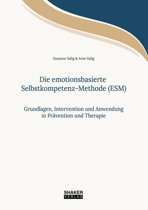 Knjiga Die emotionsbasierte Selbstkompetenz-Methode (ESM) Arne Salig