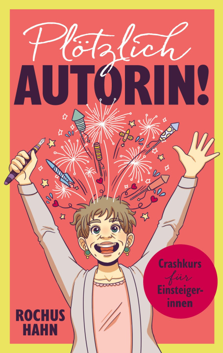 Knjiga Plötzlich Autorin! Rochus Hahn