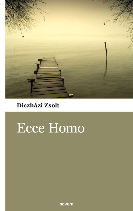 Knjiga Ecce Homo Diczházi Zsolt