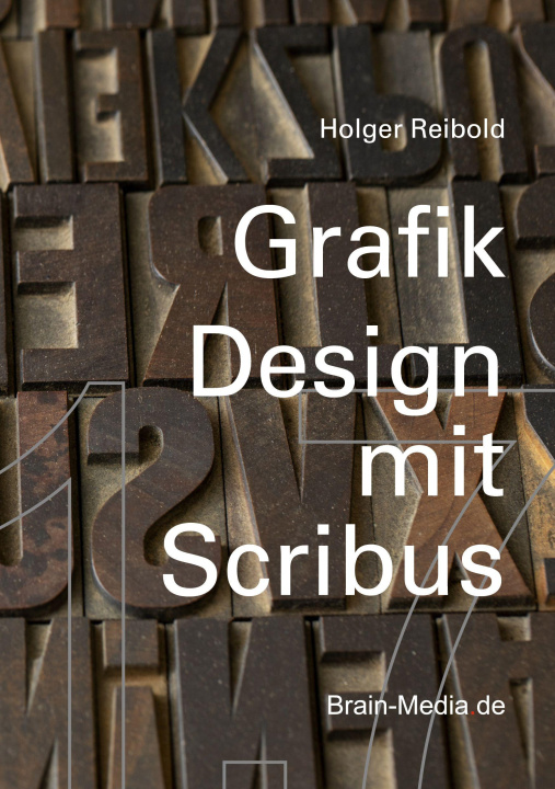 Kniha Grafikdesign mit Scribus 1.7 Holger Reibold