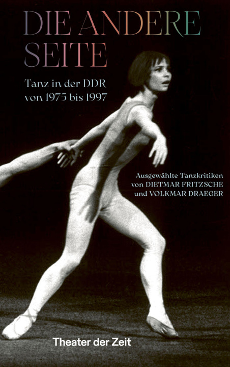 Kniha Die andere Seite Deutsches Tanzarchiv Köln