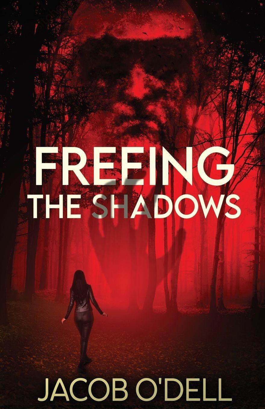 Kniha Freeing the Shadows Jacob O'Dell