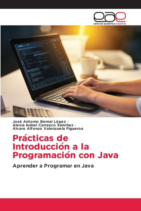 Kniha Pra¿cticas de Introduccio¿n a la Programacio¿n con Java Alexia Isabel Carrazco Sánchez
