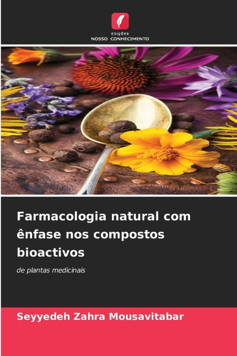 Kniha Farmacologia natural com ênfase nos compostos bioactivos Seyyedeh Zahra Mousavitabar