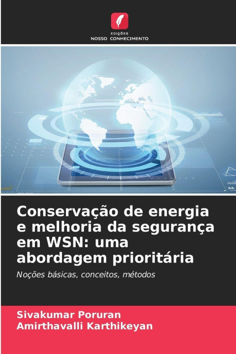 Kniha Conservação de energia e melhoria da segurança em WSN: uma abordagem prioritária Amirthavalli Karthikeyan