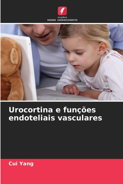 Książka Urocortina e funções endoteliais vasculares Cui Yang