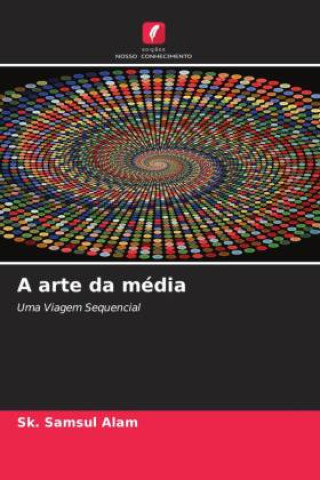 Kniha A arte da média Sk. Samsul Alam