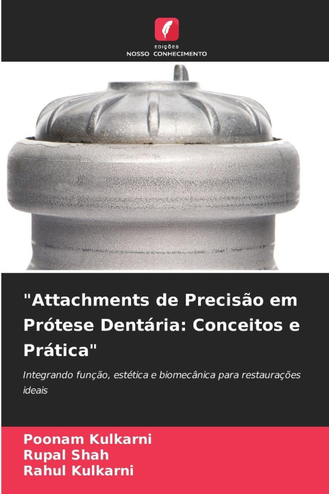 Boek "Attachments de Precisão em Prótese Dentária: Conceitos e Prática" Rupal Shah