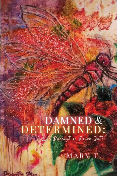 Kniha DAMNED & DETERMINED Mary T.