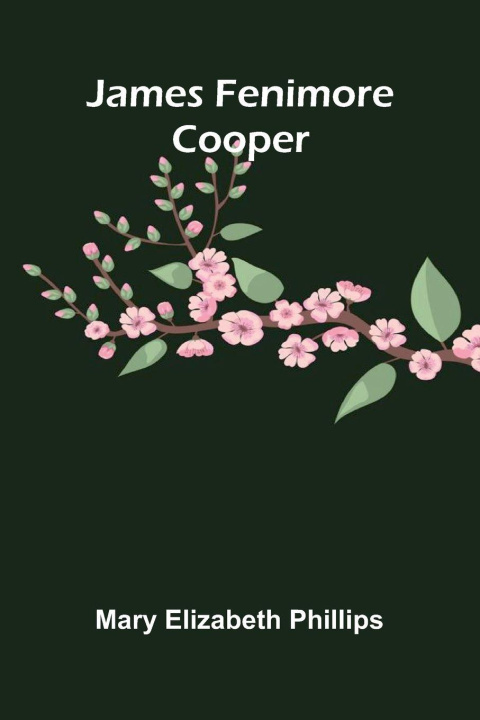 Knjiga James Fenimore Cooper Mary Elizabeth Phillips