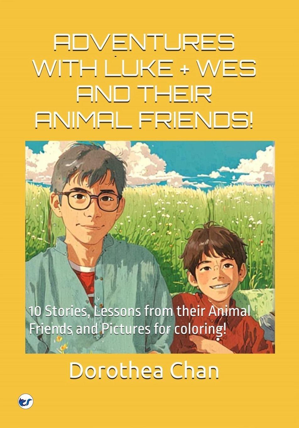 Kniha ADVENTURES WITH LUKE + WES AND THEIR ANIMAL FRIENDS! Dorothea Chan
