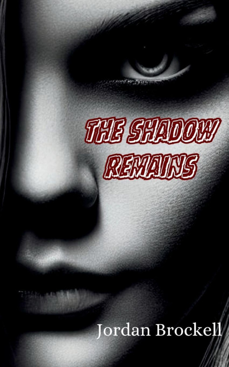 Knjiga The Shadow Remains Jordan Brockell