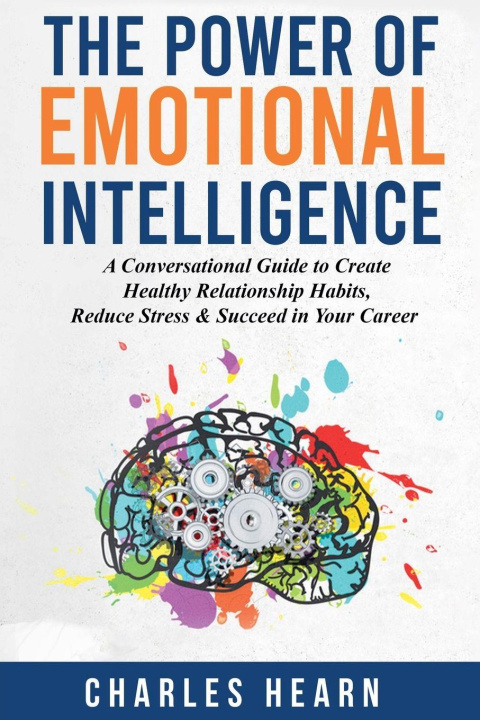 Kniha The Power of Emotional Intelligence Charles Hearn