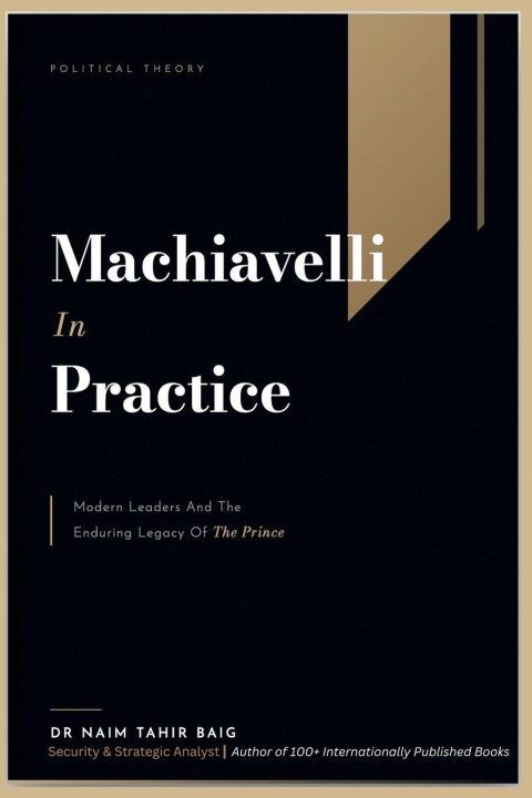 Knjiga Machiavelli in Practice Naim Tahir Baig