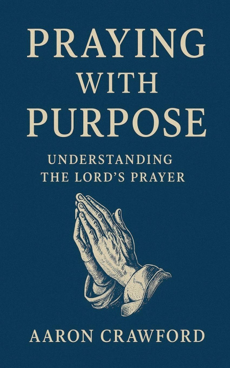 Knjiga Praying With Purpose Aaron Crawford