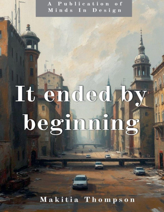 Kniha It Ended By Beginning Makitia Thompson