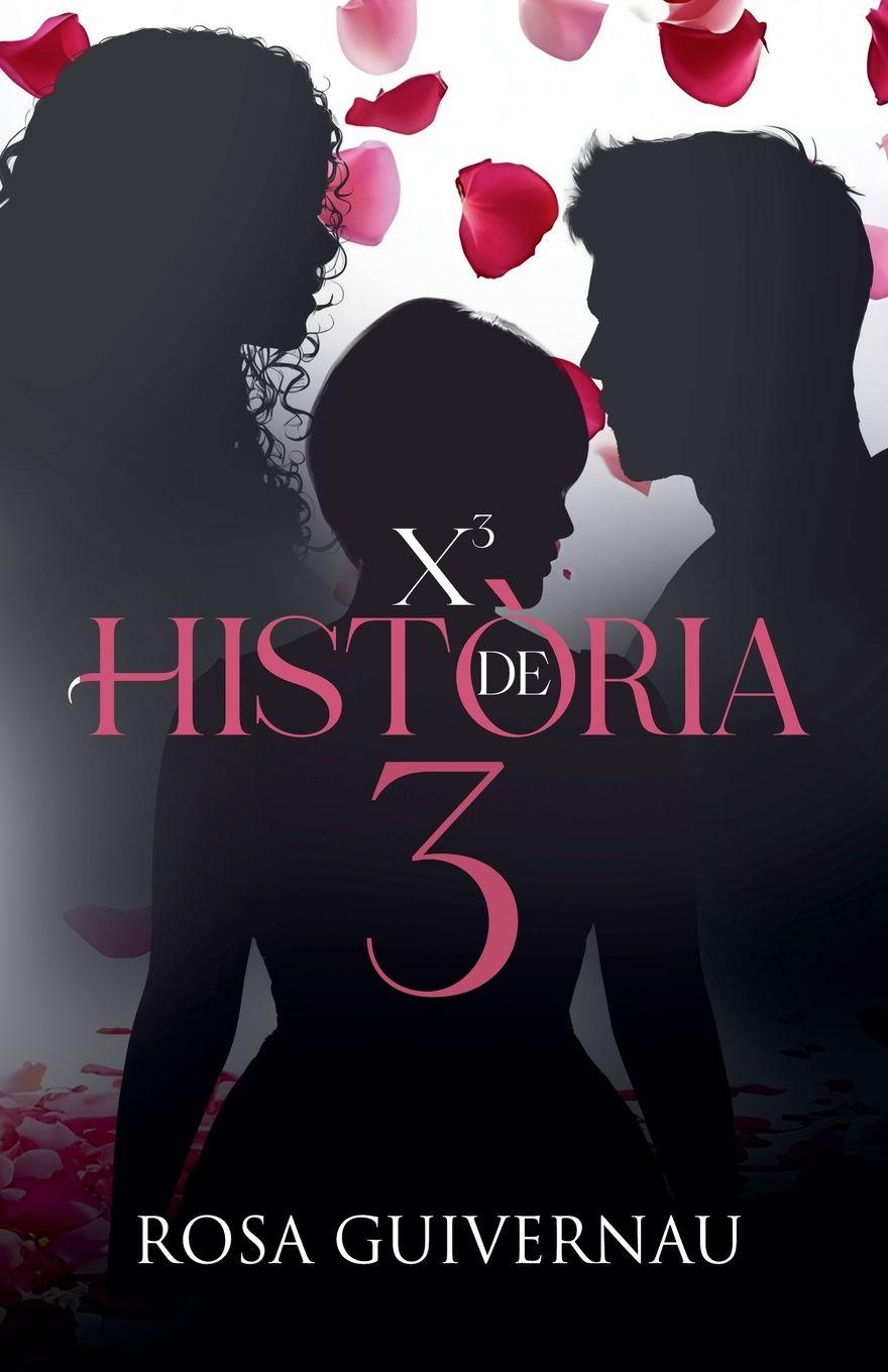 Kniha X3 Història de 3 Rosa Guivernau