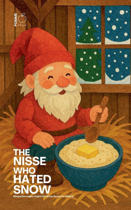 Kniha The Nisse Who Hated Snow Pomme Bilingual