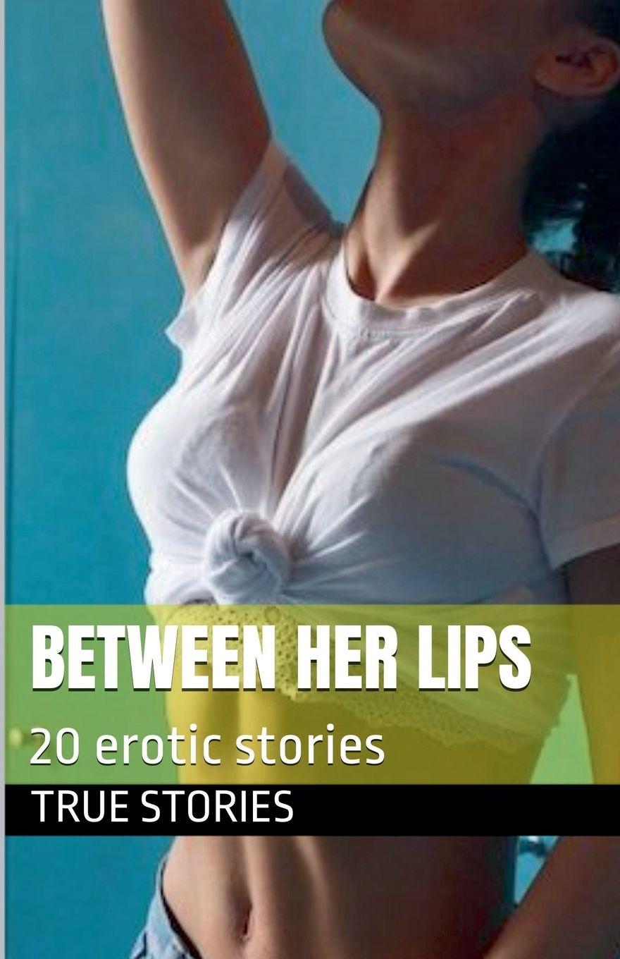 Kniha Between her Lips True Stories