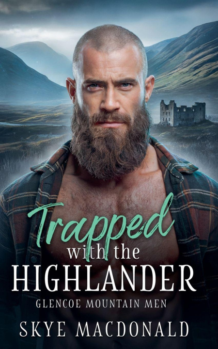 Kniha Trapped with the Highlander Skye MacDonald