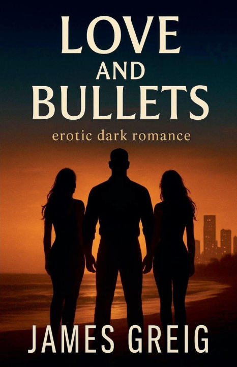 Knjiga Love and Bullets James Greig