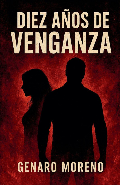 Kniha Diez Años De Venganza Genaro Moreno