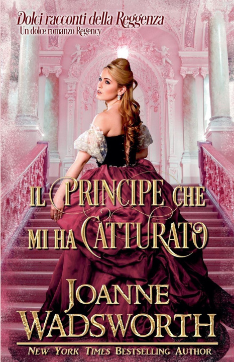 Kniha Il principe che mi ha catturato Joanne Wadsworth