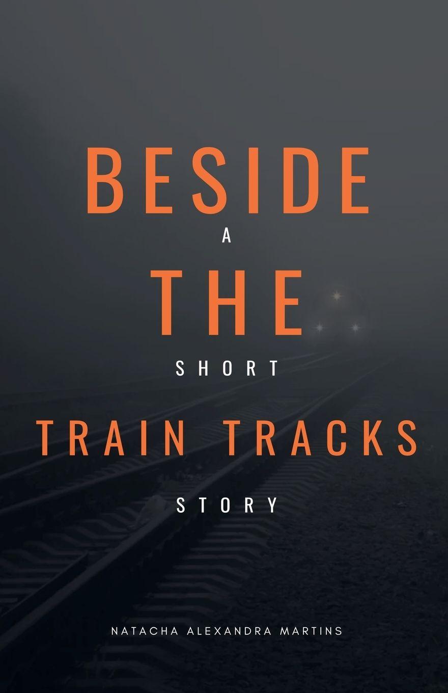 Knjiga Beside the Train Tracks Natacha Alexandra Martins