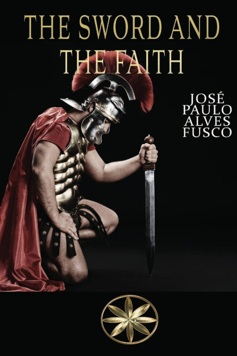 Kniha The Sword and the Faith JOSÉ PAULO ALVES FUSCO